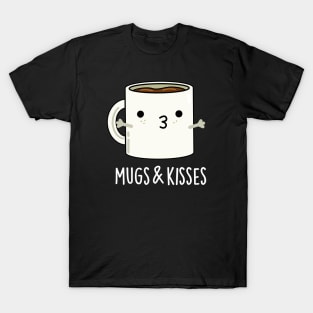 Mugs And Kisses Cute Mug Pun T-Shirt